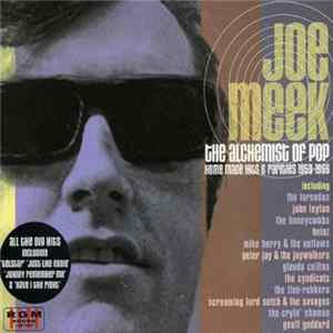 Joe Meek - The Alchemist Of Pop - Home Made Hits & Rarities 1959-1966 FLAC album