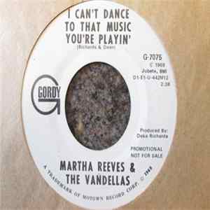 Martha Reeves & The Vandellas - I Can't Dance To That Music You're Playin' FLAC album