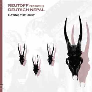 Reutoff feat. Deutsch Nepal - Eating The Dust FLAC album