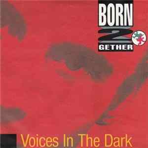 Born 2 Gether - Voices In The Dark FLAC album
