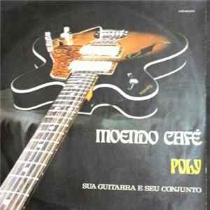 Poly E Seu Conjunto - Moendo Café FLAC album