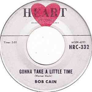 Bob Cain - Gonna Take A Little Time / What Changed Your Mind FLAC album
