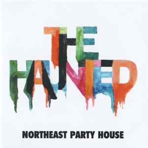 Northeast Party House - The Haunted FLAC album