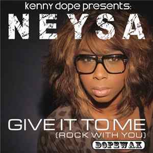 Kenny Dope Presents Neysa - Give It To Me (Rock With You) FLAC album