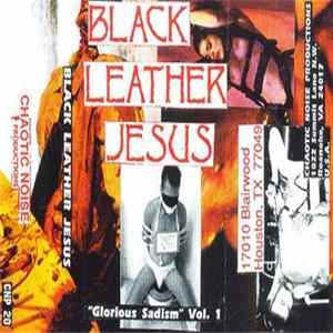 Black Leather Jesus - Glorious Sadism Vol. 1 & Vol. 2 FLAC album
