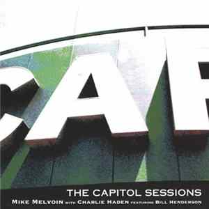Mike Melvoin With Charlie Haden Featuring Bill Henderson - The Capitol Sessions FLAC album