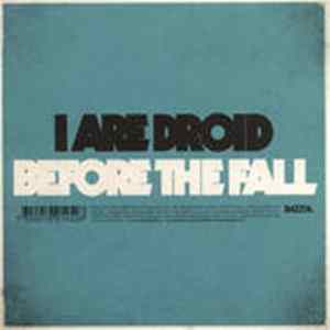 I Are Droid - Before The Fall FLAC album