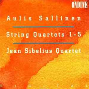 Aulis Sallinen, Jean Sibelius Quartet - String Quartets 1 - 5 FLAC album