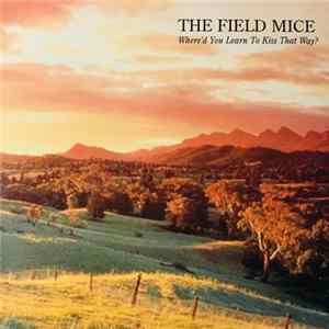 The Field Mice - Where'd You Learn To Kiss That Way? FLAC album