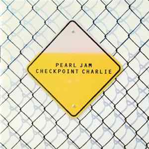 Pearl Jam - Checkpoint Charlie FLAC album