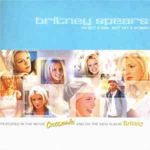 Britney Spears - I'm Not A Girl, Not Yet A Woman FLAC album