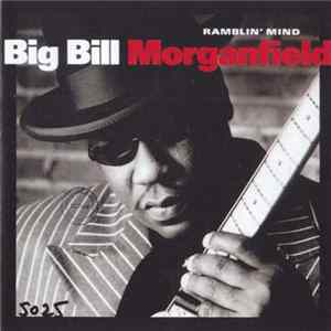 Big Bill Morganfield - Ramblin' Mind FLAC album
