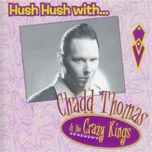 Chadd Thomas & The Crazy Kings - Hush Hush FLAC album