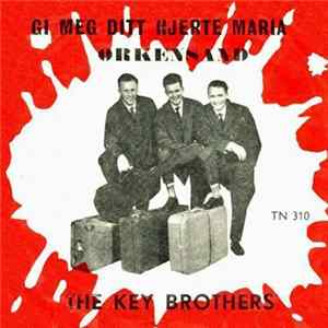The Key Brothers - Gi Meg Ditt Hjerte, Maria / Ørkensand FLAC album