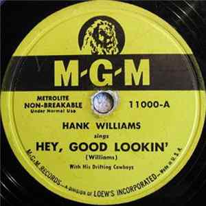 Hank Williams With His Drifting Cowboys - Hey, Good Lookin' / My Heart Would Know FLAC album