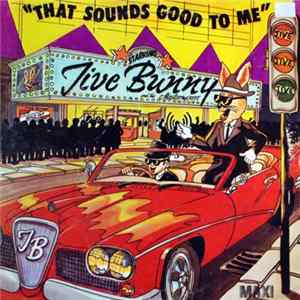 Jive Bunny And The Mastermixers - That Sounds Good To Me FLAC album