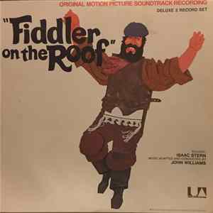 John Williams , Isaac Stern - Fiddler On The Roof (Original Motion Picture Soundtrack Recording) FLAC album