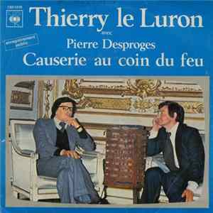 Thierry Le Luron Avec Pierre Desproges - Causerie Au Coin Du Feu FLAC album