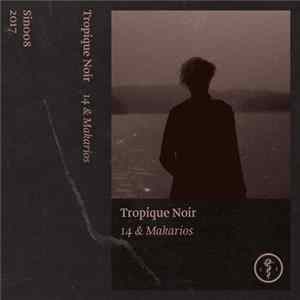 Tropique Noir - 14 & Makarios FLAC album