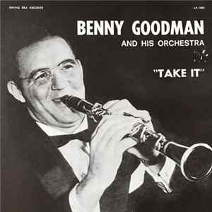 Benny Goodman And His Orchestra - Take It FLAC album