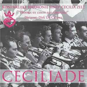 Koninklijke Harmonie Sinte-Cecilia Zele, Dirk De Caluwe - Ceciliade FLAC album