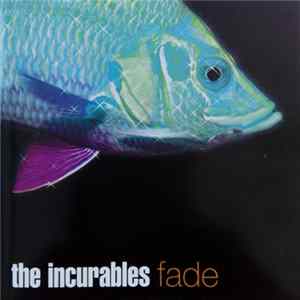 The Incurables - Fade FLAC album