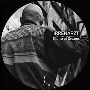 Irrenarzt - Shattered Dreams FLAC album