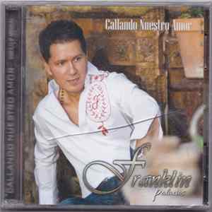 Franklin Palacios - Callando Nuestro Amor - Con Mariachis Vol. 4 FLAC album