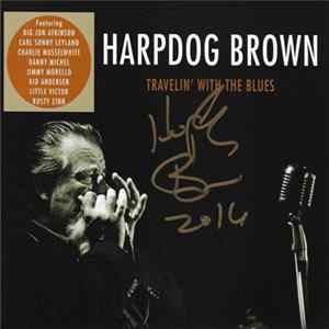 Harpdog Brown - Travelin' With The Blues FLAC album