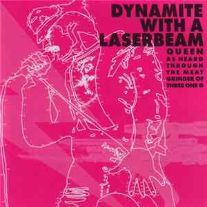 Various - Dynamite With A Laserbeam (Queen As Heard Through The Meat Grinder Of Three One G) FLAC album