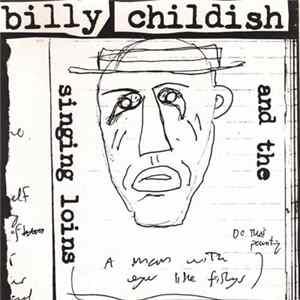 Billy Childish And The Singing Loins - A Man With Eyes Like Little Fishes FLAC album