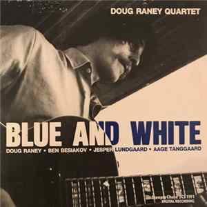 Doug Raney Quartet - Blue And White FLAC album