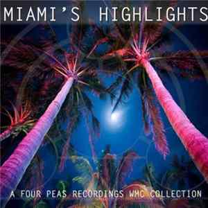 Various - Miami's Highlights (A Four Peas WMC Collection) FLAC album