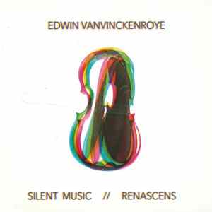 Edwin Vanvinckenroye - Silent Music // Renascens FLAC album