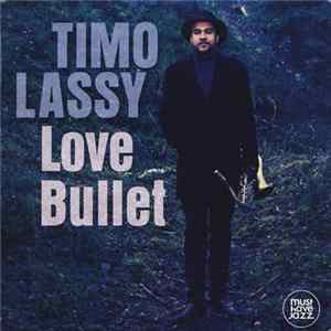 Timo Lassy - Love Bullet FLAC album