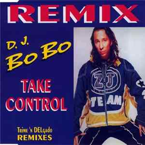 D.J. BoBo - Take Control (Trime 'n DELgado Remixes) FLAC album