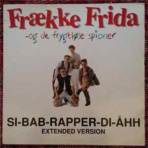 Frække Frida & De Frygtløse Spioner - SI-Bab-Rapper-Di-Åhh - Extended Version FLAC album