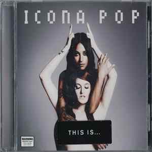 Icona Pop - This Is... Icona Pop FLAC album