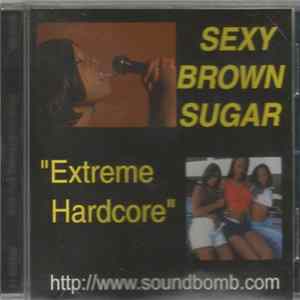 Sexy Brown Sugar - Extreme Hardcore FLAC album