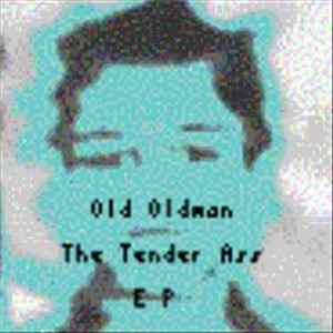 Old Oldman - The Tender Ass EP FLAC album