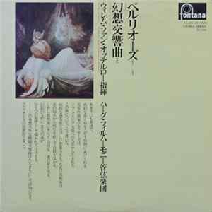 Berlioz / Hague Philharmonic Orchestra, Willem Van Otterloo - Symphonie Fantastique FLAC album