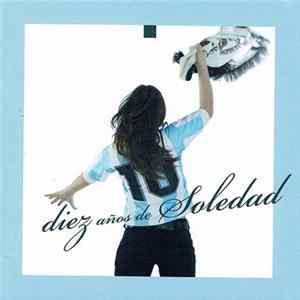 Soledad - Diez Años De Soledad FLAC album