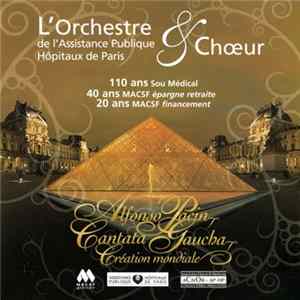 Orchestre Et Chœur De L'Assistance Publique-Hôpitaux De Paris - Alfonso Pacin : Cantata Gaucha (Création Mondiale) FLAC album