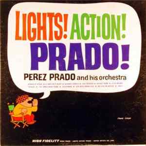 Perez Prado And His Orchestra - Lights! Action! Prado! FLAC album