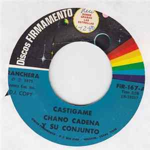 Chano Cadena Y Su Conjunto - Castigame / La Ordinaria FLAC album