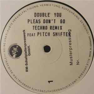 Double You ,Featuring Pitch Shifter - Please Don't Go (The Techno Remixes) FLAC album