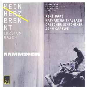 Torsten Rasch, René Pape, Katharina Thalbach, Dresdner Sinfoniker, John Carewe - Mein Herz Brennt FLAC album