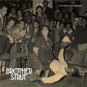 Brother Strut - First Strut Is The Deepest FLAC album