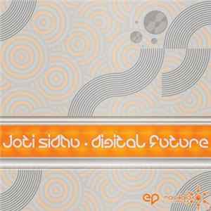 Joti Sidhu - Digital Future FLAC album