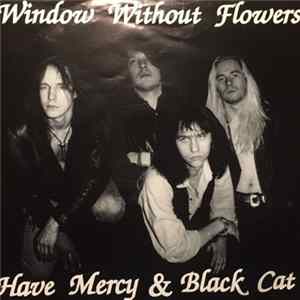 Window Without Flowers - Have Mercy / Black Cat FLAC album